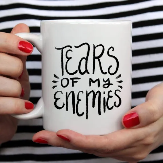 Humorous 'Tears Of My Enemies' 11oz Ceramic Coffee Mug - Dishwasher & Microwave Safe